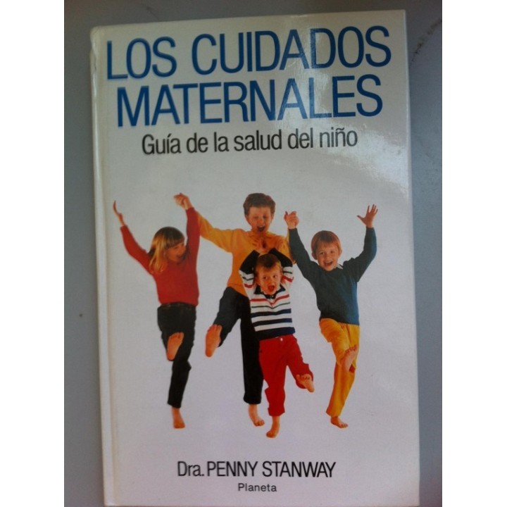 LOS CUIDADOS MATERNALES. Guia de la salud del niño.
